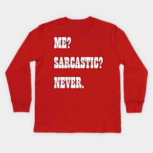 Me Sarcastic Never Kids Long Sleeve T-Shirt